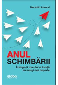 Copertă produs Anul Schimbării. Învinge-Ți Trecutul Și Învață Să Mergi Mai Departe