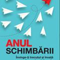 Copertă produs Anul Schimbării. &Icirc;nvinge-Ți Trecutul Și &Icirc;nvață Să Mergi Mai Departe - gallery small 