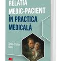 Copertă produs Relația medic-pacient &icirc;n practica medicală - gallery small 