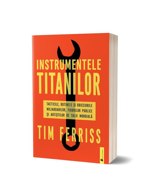 Copertă produs Instrumentele titanilor: tacticile, rutinele și obiceiurile miliardarilor, figurilor publice și artiștilor de talie mondială - gallery big 1