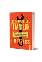 Imagine produs Instrumentele titanilor: tacticile, rutinele și obiceiurile miliardarilor, figurilor publice și artiștilor de talie mondială
