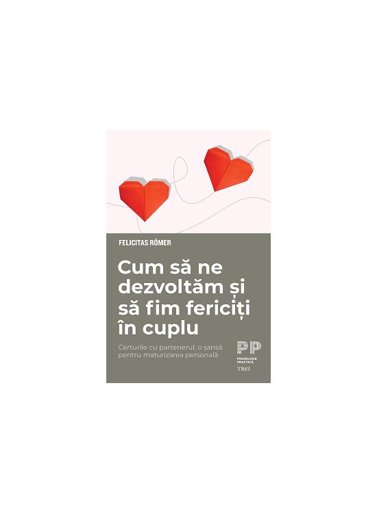 Copertă produs Cum să ne dezvoltăm și să fim fericiți &icirc;n cuplu. Certurile cu partenerul, o șansă pentru maturizarea personală - gallery big 1