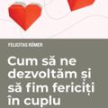 Copertă produs Cum să ne dezvoltăm și să fim fericiți &icirc;n cuplu. Certurile cu partenerul, o șansă pentru maturizarea personală - gallery small 