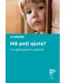 Copertă produs Mă poți ajuta? Un ghid pentru părinți - thumb 1