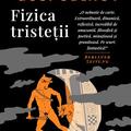 Copertă produs Fizica tristeții - gallery small 