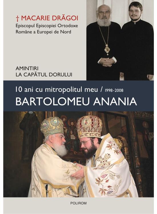 Copertă produs 10 ani cu mitropolitul meu, Bartolomeu Anania (1998-2008) - Amintiri la capătul dorului - gallery big 1