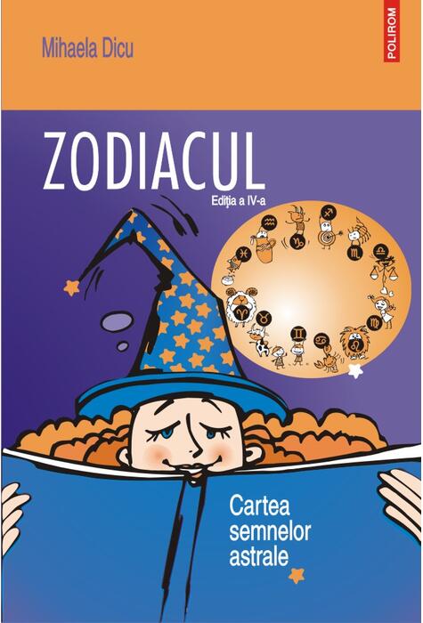 Copertă produs Zodiacul. Cartea semnelor astrale
(ediţia a IV-a)