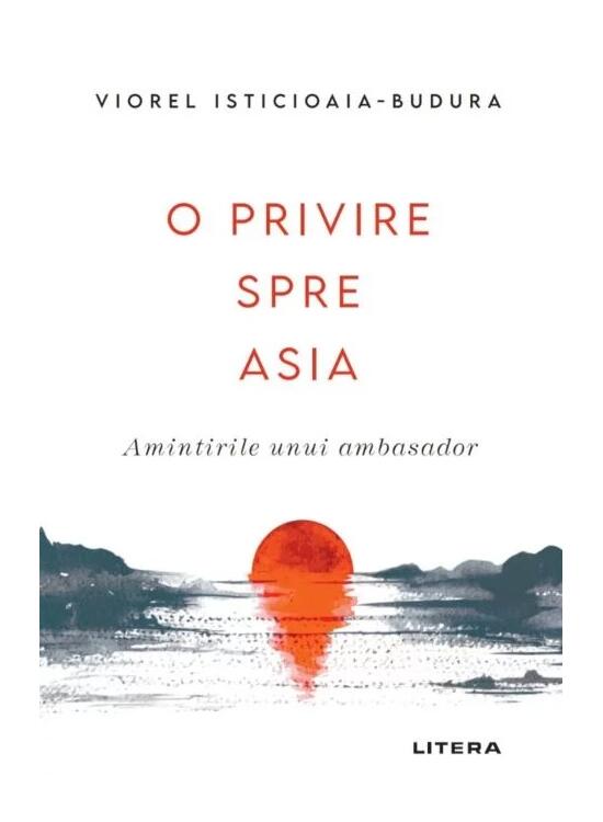 Copertă produs O privire spre Asia. Amintirile unui ambasador - gallery big 1