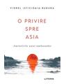 Copertă produs O privire spre Asia. Amintirile unui ambasador - thumb 1