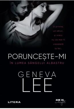 Copertă produs Poruncește-mi. &Icirc;n lumea s&acirc;ngelui albastru