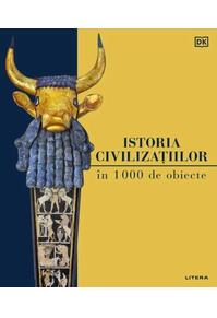 Copertă produs Istoria civilizațiilor în 1000 de obiecte