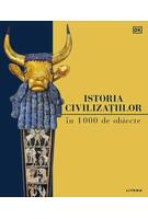 Imagine produs Istoria civilizațiilor &icirc;n 1000 de obiecte