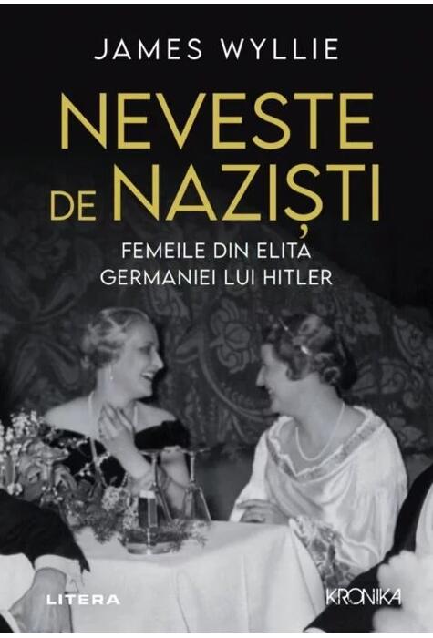Copertă produs Neveste de naziști. Femeile din elita Germaniei lui Hitler