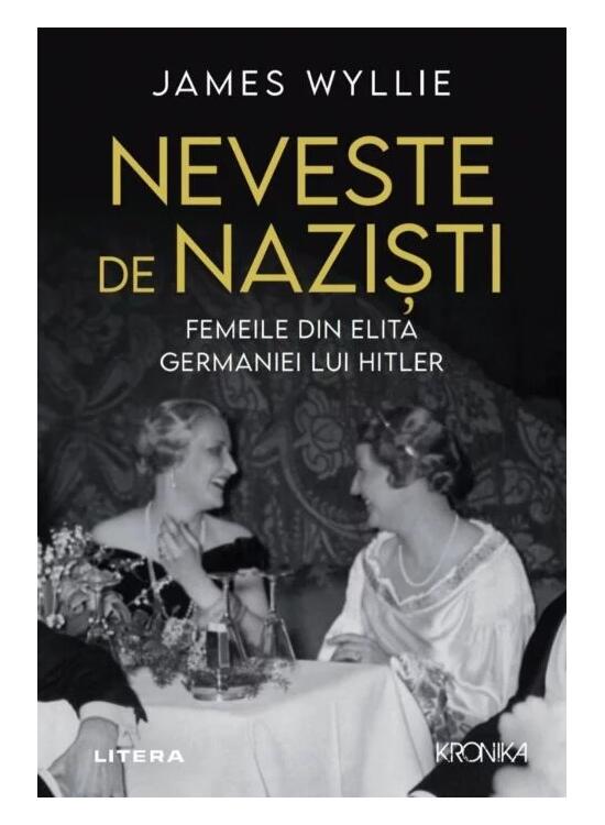 Copertă produs Neveste de naziști. Femeile din elita Germaniei lui Hitler - gallery big 1