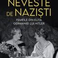 Copertă produs Neveste de naziști. Femeile din elita Germaniei lui Hitler - gallery small 