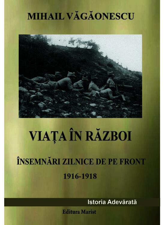 Copertă produs Viața &icirc;n război - &Icirc;nsemnări zilnice de pe front 1916 - 1918 - gallery big 1
