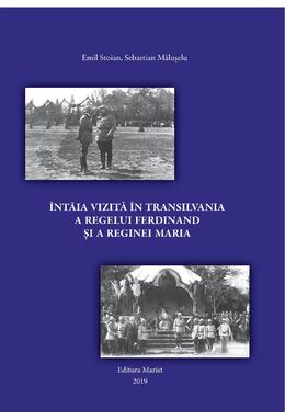 Copertă produs &Icirc;nt&acirc;ia vizită &icirc;n Transilvania a regelui Ferdinand și a reginei Maria