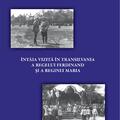 Copertă produs &Icirc;nt&acirc;ia vizită &icirc;n Transilvania a regelui Ferdinand și a reginei Maria - gallery small 