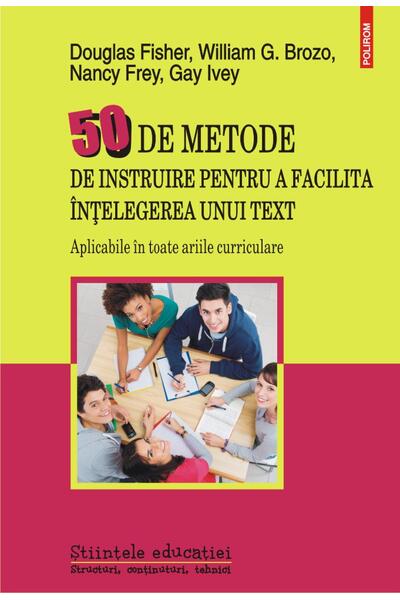 50 de metode de instruire pentru a facilita &icirc;nțelegerea unui text. Aplicabile &icirc;n toate ariile curriculare