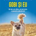 Copertă produs Gobi și eu. Un om, un c&acirc;ine, un maraton: o poveste adevărată - gallery small 