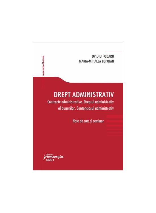 Copertă produs Drept administrativ. Contracte administrative. Dreptul administrativ al bunurilor. Contenciosul administrativ - gallery big 1