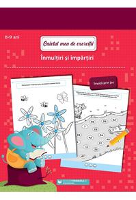 Copertă produs Caietul meu de exerciții. Înmulțiri și împărțiri. 8-9 ani