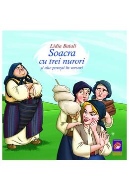 Copertă produs Soacra cu trei nurori și alte povesti &icirc;n versuri