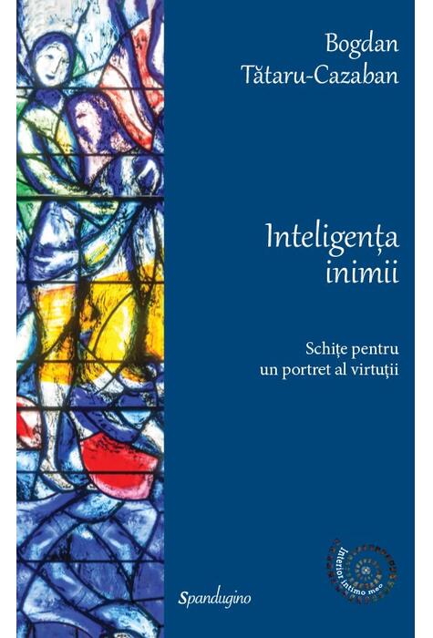 Copertă produs Inteligența inimii. Schițe pentru un portret al virtuții