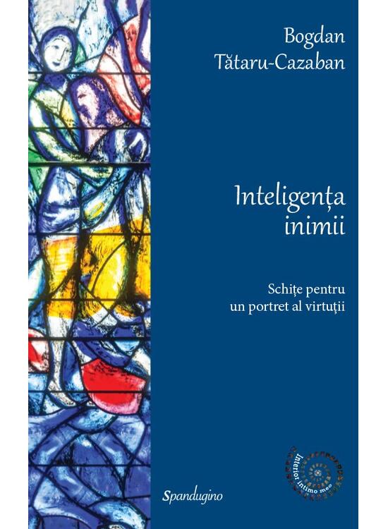 Copertă produs Inteligența inimii. Schițe pentru un portret al virtuții - gallery big 1