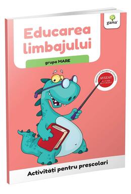 Copertă produs Educarea limbajului - grupa mare. Activități pentru preșcolari