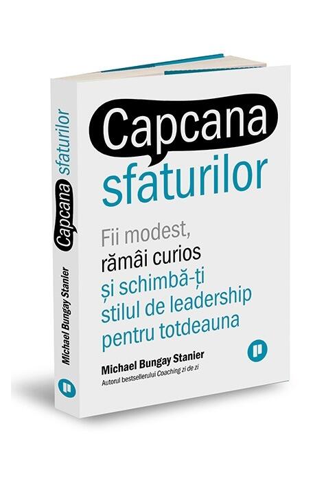 Copertă produs Capcana sfaturilor. Fii modest, răm&acirc;i curios și schimbă-ți stilul de leadership pentru totdeauna