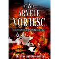 Copertă produs C&acirc;nd Armele Vorbesc - gallery small 