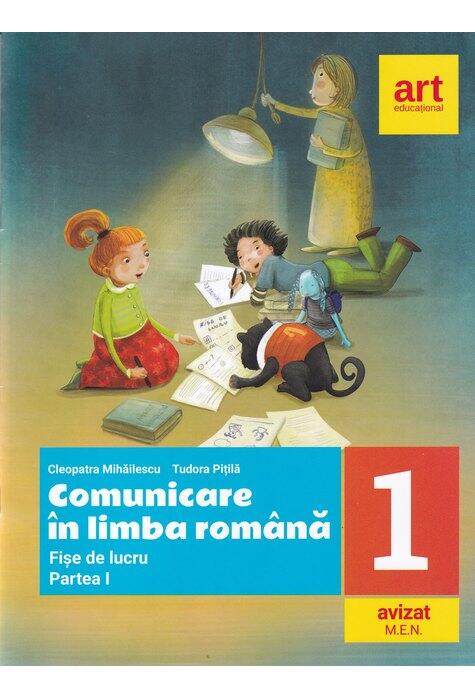 Copertă produs Comunicare &icirc;n limba rom&acirc;nă. Fișe de lucru. Clasa I. Partea I