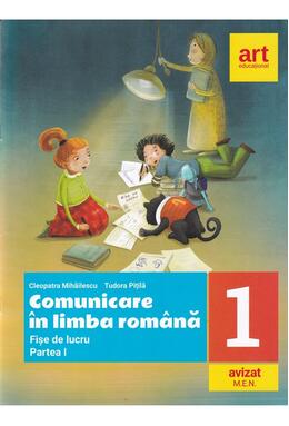 Copertă produs Comunicare &icirc;n limba rom&acirc;nă. Fișe de lucru. Clasa I. Partea I