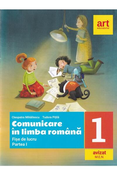Comunicare &icirc;n limba rom&acirc;nă. Fișe de lucru. Clasa I. Partea I