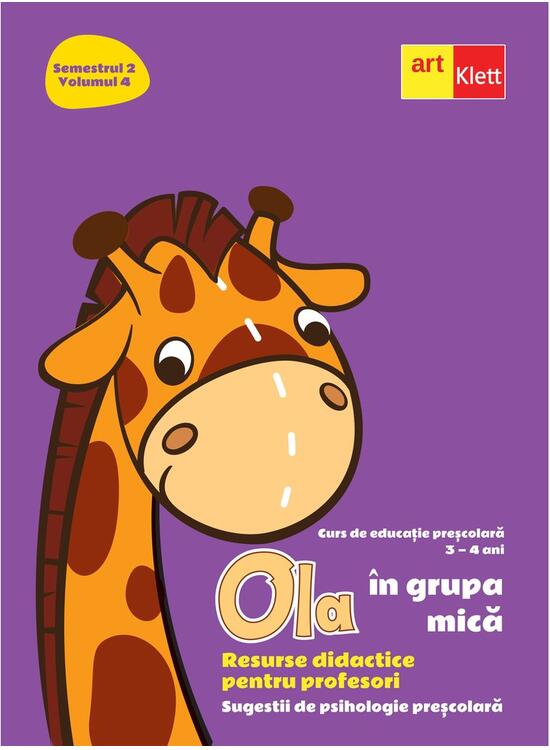 Copertă produs OLA &icirc;n grupa mică. Resurse didactice pentru profesori. Volumul 4 semestrul 2. Sugestii de psihologie preșcolară 3-4 ani - gallery big 1