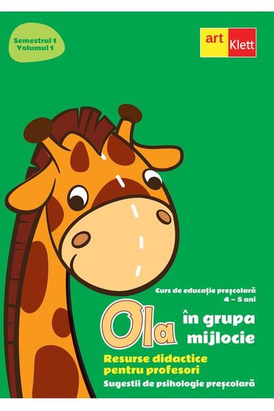 OLA &icirc;n grupa mijlocie. Resurse didactice pentru profesori. Semestrul 1. Volumul 1. Sugestii de psihologie preșcolară.