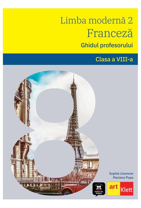 Copertă produs Limba Franceză. Ghidul profesorului L2. Clasa a VIII-a.