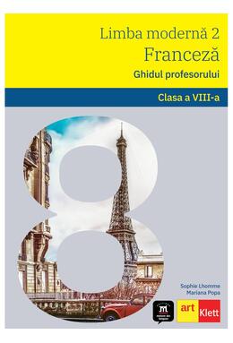 Copertă produs Limba Franceză. Ghidul profesorului L2. Clasa a VIII-a.