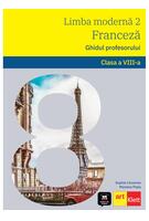 Imagine produs Limba Franceză. Ghidul profesorului L2. Clasa a VIII-a.
