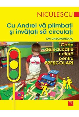 Copertă produs Cu Andrei vă plimbaţi şi &icirc;nvăţaţi să circulaţi. Carte de educaţie rutieră pentru preşcolari