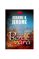Imagine produs G&acirc;ndurile tr&acirc;ndave ale unui pierde vară