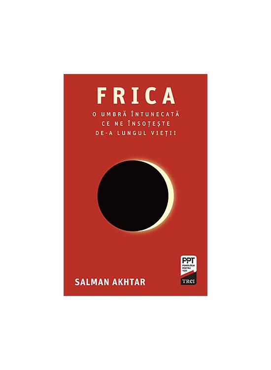 Copertă produs Frica. O umbră &icirc;ntunecată ce ne &icirc;nsoțește de-a lungul vieții - gallery big 1