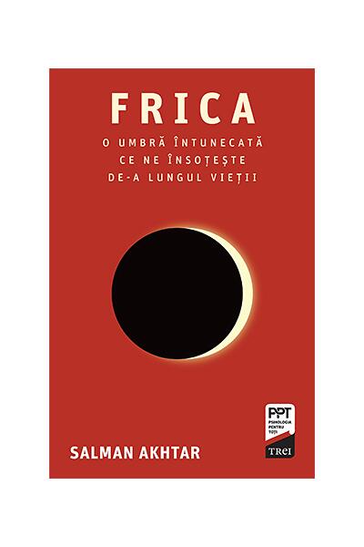 Frica. O umbră &icirc;ntunecată ce ne &icirc;nsoțește de-a lungul vieții