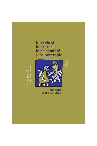 Interviu și indicatori &icirc;n psihanaliză și psihoterapie