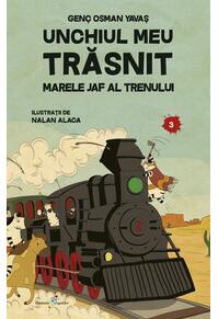 Copertă produs Unchiul meu trăsnit. Vol. 3: Marele jaf al trenului