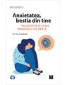 Copertă produs Anxietatea, bestia din tine. Viața &icirc;ntr-o lume dominată de frică - thumb 1