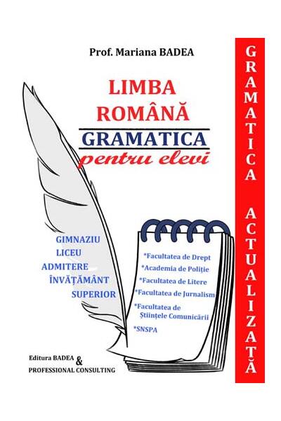 Limba Rom&acirc;nă - gramatica pentru elevi (Gramatică actualizată)