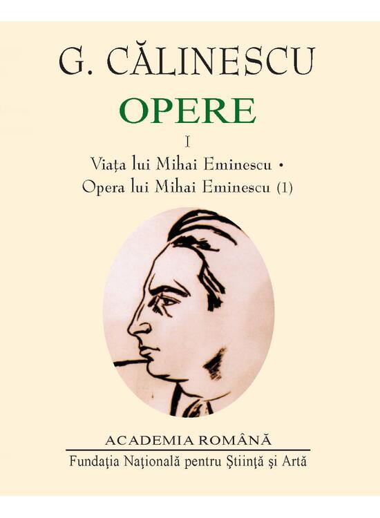 Copertă produs G. Călinescu. Opere (I+II+III) Viața și opera lui Mihai Eminescu. Eminesciene dincolo de monografie - gallery big 2