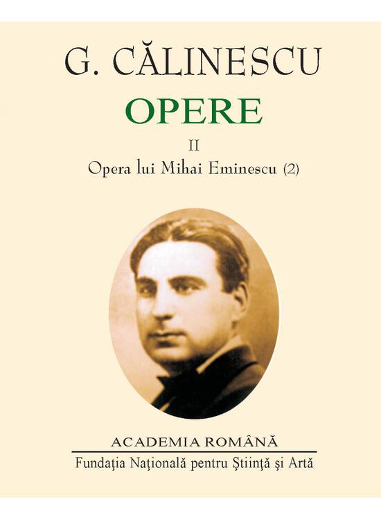 Copertă produs G. Călinescu. Opere (I+II+III) Viața și opera lui Mihai Eminescu. Eminesciene dincolo de monografie - gallery big 3